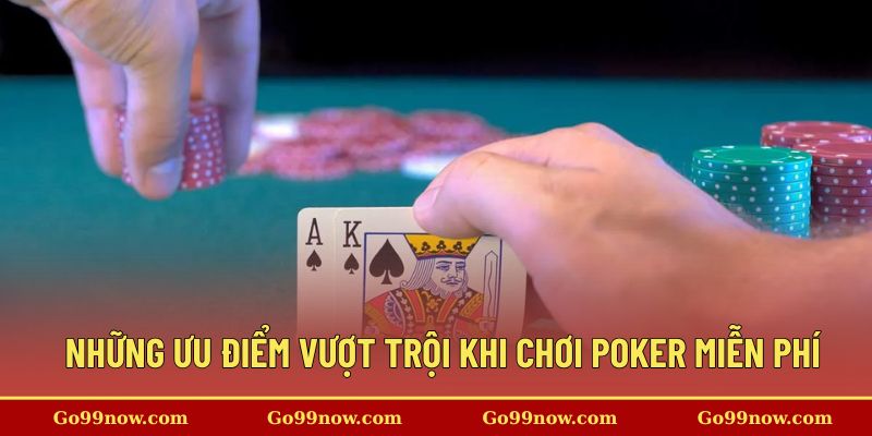 Những ưu điểm vượt trội khi chơi poker tại nền tảng